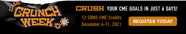 2021 SDMS CME Crunch Week 2021 SDMS CME Crunch Week