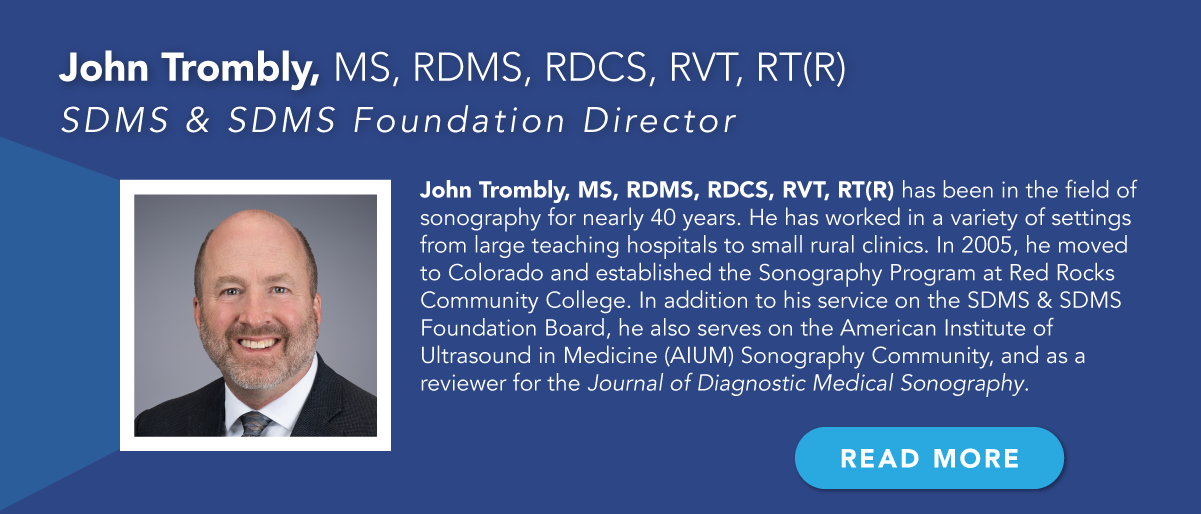John Trombly, MS, RDMS, RDCS, RVT, RT(R)