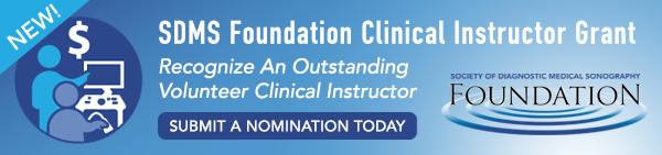 Recognize An Outstanding Volunteer Clinical Instructor with the SDMS Foundation Clinical Instructor Grant!