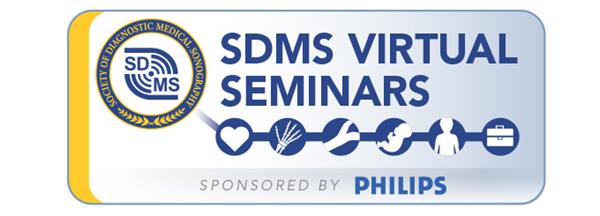 SDMS Virtual Seminars Sponsored by Philips Healthcare SDMS Virtual Seminars Sponsored by Philips Healthcare