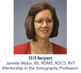2018 Receipient - Janette Wybo, BS, RDMS, RDCS, RVT 2018 Receipient - Janette Wybo, BS, RDMS, RDCS, RVT