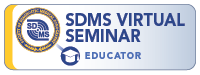 SDMS Virtual Seminar - Educator
